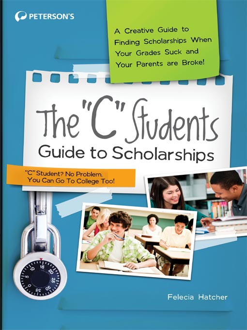 Title details for The "C" Students Guide to Scholarships by Peterson's - Available